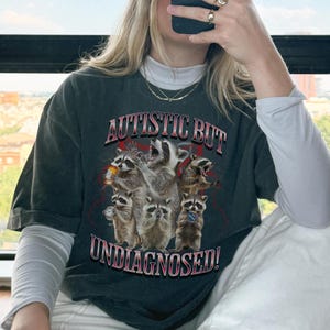 Unhinged Funny Autism Raccoon Shirt, Shirt That Goes Hard, 90s Raccoon Rizz Shirt, Autism Awareness, Weird Shirt, Inappropriate Undiagnosed