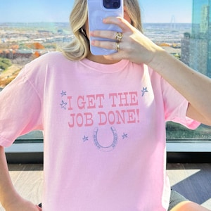I Get The Job Done Shirt, Roan The Giver Tee, Pink Pony Girl, Western Comfort Colors Shirt, Lesbian Shirt, Midwest Princess Pride Shirt