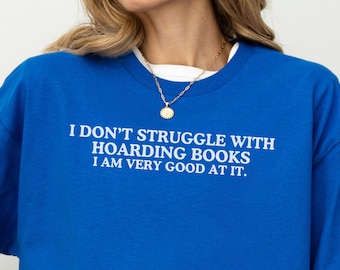 Camisa acaparadora de libros, camisa de libro, regalos para amantes de los libros, regalos para amantes de los libros, regalos para mujeres amantes de los libros, camisas de libros para mujeres, regalos librescos