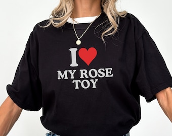 Rose Toy For Women Funny Shirt | Gift for Her, Funny Roommate Gift, Silly Goose, Y2K T-Shirt, Baby Tee, 90s, Fap, Wand and Rabbit, Jorking