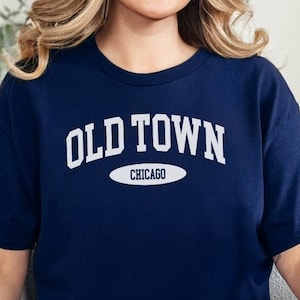 Chicago Gift Old Town Shirt, Chicago Neighborhood, Chicago Pride, Chitown, Windy City, Cubs, White Sox, Chicago Gift, Midwest