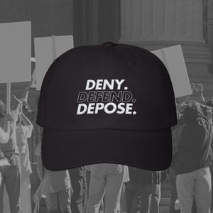 Deny Defend Depose Hat, Eat the Rich Hat, Protes Cap, True Crime Gift, Social Justice, Healthcare Reform, United, Unhinged Bold Gift