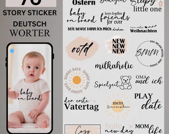 May include: A set of 70 story stickers in German with various designs, including a baby on board, a sun, a teddy bear, and the words "ootd", "milkaholic", "spielzeit", "der erste Vatertag", "cozy", "hello new day", "mom life", "sleepy little one", "badezeit", "baby on board", "friends for ever", "seit heute kann ich mich drehen", "new new new", "smn", "oma und ich", "play date", "mein Sonnenschein".