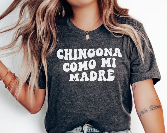 Chingona Como Mi Madre Shirt, Chingona Shirt, Chingona tee, Chingona tshirt gift, Gift for her, Regalo para Hija,