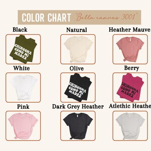 May include: Color chart showing different Bella Canvas 3001 t-shirt colors. The colors are: Black, White, Pink, Natural, Olive, Heather Mauve, Berry, Dark Grey Heather, and Athletic Heather. Each color is shown with a t-shirt featuring the text "CHINGONA COMO MI MADRE" in white.