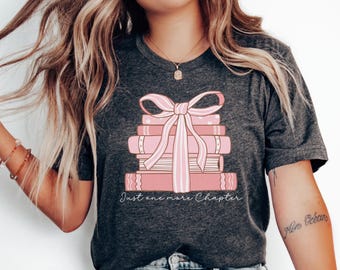 Coquette Book Shirt, Pink Book Lover Tee, Just One Chapter shirt, Book lover shirt, Book Club t-shirt