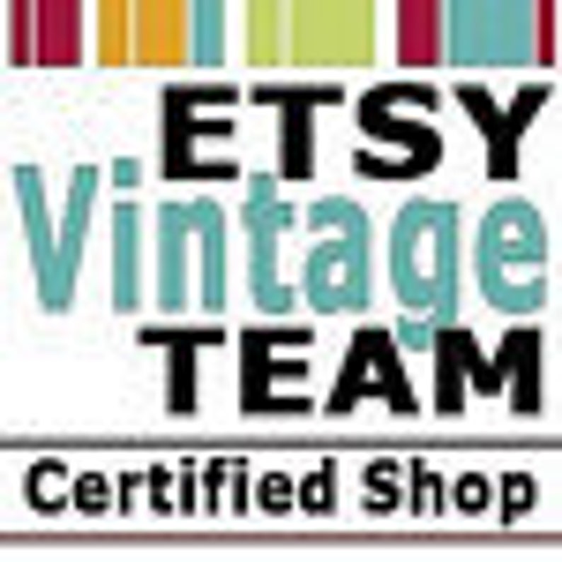 May include: Etsy Vintage Team Certified Shop logo with a colorful striped background and the text "Etsy Vintage Team Certified Shop".