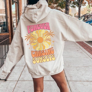Forever Chasing Sunsets Hoodie - Chasing Sunsets Retro Hoodie, Graphic Hoodies, Oversized Hoodie,  Travel Trip Shirt, Sunset Tshirt, Trendy