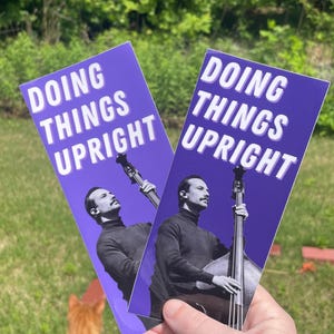 Doing Things Upright 7x3” Sticker