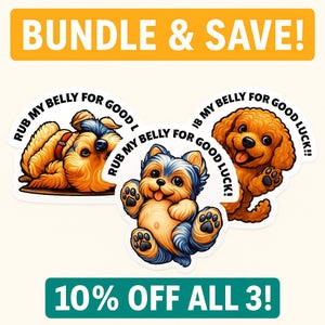 Funny Dog Sticker Bundle – “Rub My Belly For Good Luck”, Cute Puppy Vinyl Stickers, Dog Lover Gift, Laptop/Water Bottle Decals