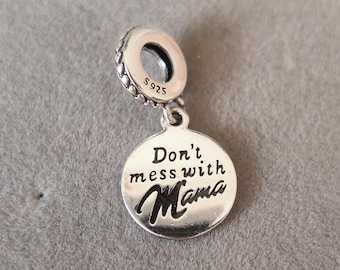 Don't mess with Mama Dangle Charm Fits Pandora Bracelets,Handmade Jewelry,Gift for her,Fashion fine Jewelry,Silver Jewelry