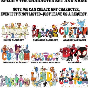 May include: Image showcasing character-themed alphabets such as Honey, Avengers, Aladdin, Hercules, Super Kitties, Spiderman, Monsters Inc, Finding Nemo, and Mickey and Friends. The text states, "Specify the character set and name. We can create any character, even if it's not listed - just leave us a request."