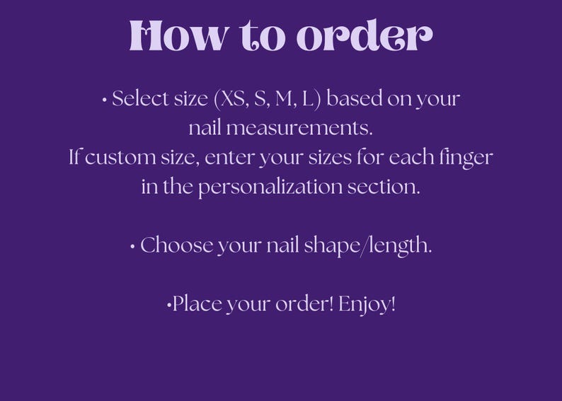 May include: A purple graphic with white text that reads "How to order." Instructions include selecting a nail size, entering custom sizes, choosing a nail shape, and placing an order.