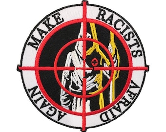 Make Racists Afraid Again 3.5&quot; embroidered patch