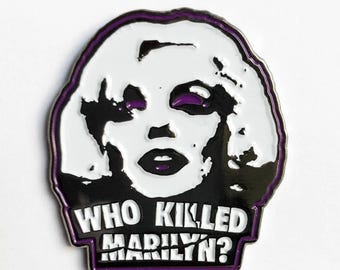 WHO KILLED MARILYN Enamel Pin