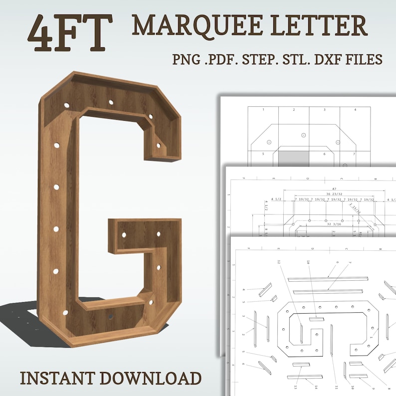 May include: A 4 foot tall wooden letter G, designed to be a marquee letter. The letter is made of wood and has a light brown finish. The letter is shown with a shadow on the ground. The image also includes a blueprint of the letter, showing the dimensions and construction details. The text "4FT MARQUEE LETTER" and "PNG.PDF. STEP. STL. DXF FILES" is shown at the top of the image. The text "INSTANT DOWNLOAD" is shown at the bottom of the image.