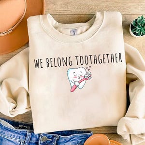 Dental Valentine Shirt: We Belong Toothtogether, Dentist Gift (PNG File)