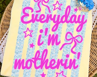 Everyday I’m Motherin PNG, Coquette Bow Mom Design, Trendy Motherhood Shirt Graphic, Cute Mama Sublimation, Free Mockup Included