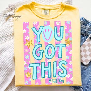 You Got This Daisy PNG, Striped Neon Teacher Design, Cute School Testing Day Graphic, STAAR Testing Coordinator Team Sublimation Digital image 2