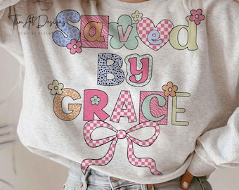 Saved by Grace png design, Christianity png design, Jesus shirt png, Christian song shirt, Christian gift, Christian png design, Faith png