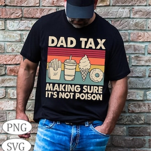 Dad Tax SVG, Funny Father’s Day Shirt Design, Retro Dad Gift Idea, Birthday Gift for Dad or Husband, Funny Dad Joke PNG