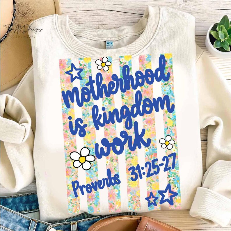 Motherhood Is Kingdom Work PNG, Christian Mom Faith Design, Retro Floral Mama Graphic, Bible Verse Mother’s Day Shirt Sublimation Digital image 6