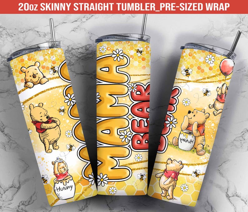 May include: A 20oz skinny straight tumbler wrap featuring a yellow and gold honeycomb pattern with Winnie the Pooh characters. The text "Mama Bear" is written in large, bold letters on the wrap.