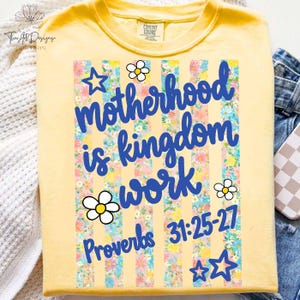Motherhood Is Kingdom Work PNG, Christian Mom Faith Design, Retro Floral Mama Graphic, Bible Verse Mother’s Day Shirt Sublimation Digital image 4