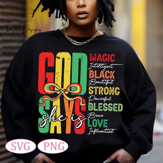 God Says She Is Magic Svg, black png,Juneteenth Png,Black History Month Png, Juneteenth 1865 png, Black Freedom png,Black Lives Matter
