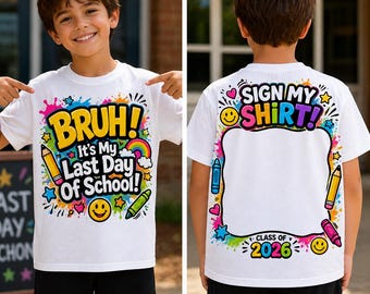 Último día de clases Firma mi camiseta PNG, Diseño de graduación Bruh, Camiseta para autógrafos de niños, Sublimación digital gráfica Clase de 2026, maqueta