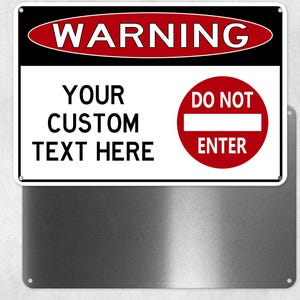 Your Custom Text Metal Warning and Do Not Enter Sign, Personalized Aluminum Sign, Gate Sign, Fence Sign, Man Cave, Novelty Gift