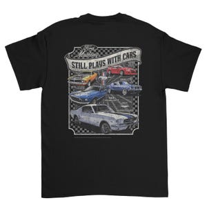 Still Plays With Cars Ford Mustang T Shirt