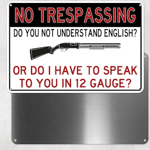 No Trespassing 12 Gauge Shotgun Aluminum Gate Sign, Private Property, 2nd Amendment, Funny Fence Sign, Man Cave Sign, Novelty Gift