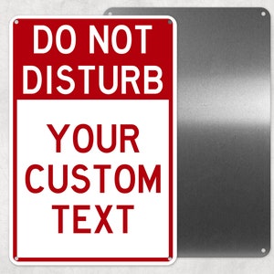 May include: A red and white metal sign with the text "Do Not Disturb" and "Your Custom Text".