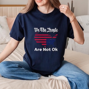 We The People Are Not OK T-Shirt, Grunge Upside Down Flag Tee, Political Protest Shirt, Activism Statement Outfit, Bold Patriotic Gift