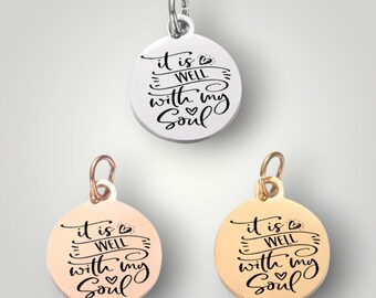It Is Well With My Soul - Christian Charms - Gold Filled Charms - Bracelet - Keychain - Necklace -Engraved Charms- Jewelry Supplies