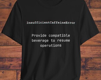 Insufficient Caffeine Error T-Shirt - Unisex Jersey Short Sleeve Tee