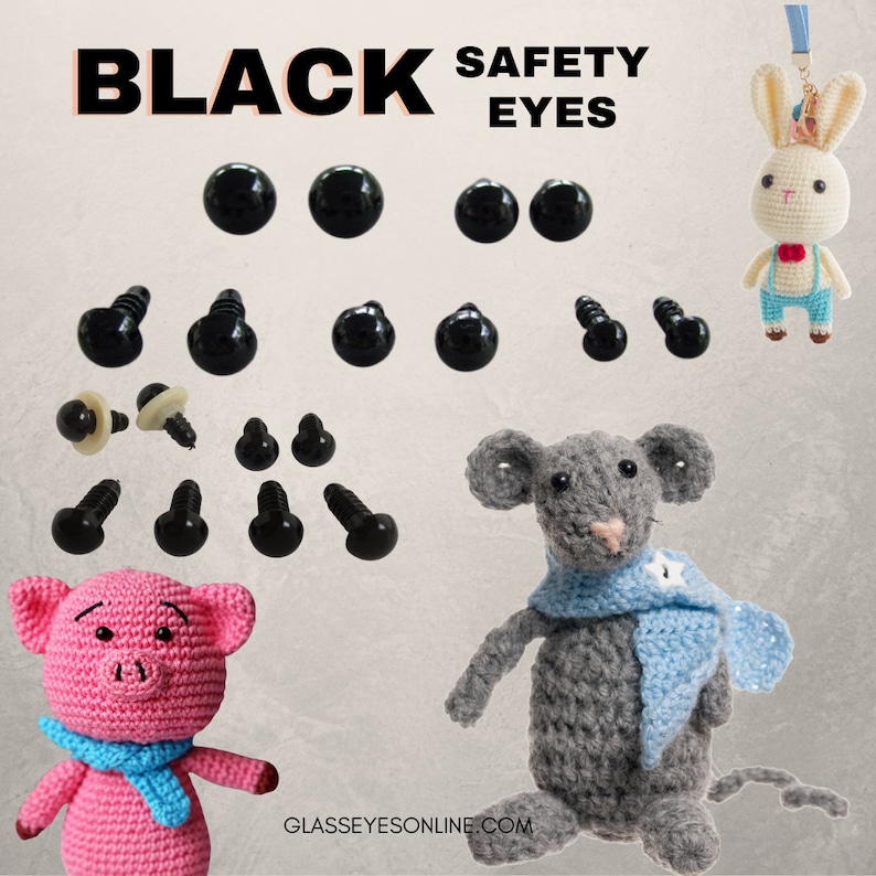 May include: Assortment of black plastic safety eyes for crafts. The eyes come in various sizes and have a screw-on back. The image also shows three crocheted stuffed animals with the safety eyes attached.