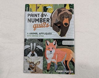 Paint by Number Quilts by Kerry Foster - I can sign it if you wish! Applique pictorial quilt patterns, paper copy, bear quilt, fox, deer