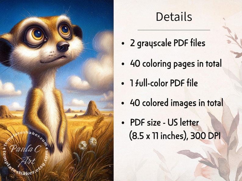 May include: A digital art print of a meerkat with large eyes, set against a backdrop of a savanna landscape under a blue sky with clouds. The image includes text that says "Details" and lists the contents of the digital download, including 2 grayscale PDF files and 40 coloring pages.