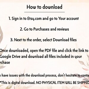 Może przedstawiać: Grafika instruktażowa z kremowym tłem i brązowymi ilustracjami liści. Tekst brzmi: How to download, 1. Sign in to Etsy.com and go to Your account, 2. Go to Purchases and reviews, 3. Next to the order, select Download files, 4. Once downloaded, open the PDF file and click the link to go to Google Drive and download all files included in your purchase. *If you have issues with the download process, don't hesitate to contact me! **This is digital download. NO PHYSICAL ITEM WILL BE SHIPPED!