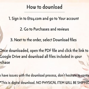 May include: A beige digital download guide with instructions on how to download files from Etsy. The text includes steps to sign in, go to purchases, select download files, and open a PDF. Floral watercolor design.