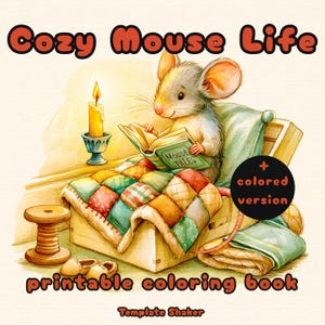 Cozy Mouse Moments Coloring Book For Adults, Black & White Pages, Printable PDF, Colored Version