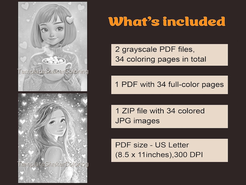 May include: Two grayscale PDF files and one PDF with 34 full-color pages of coloring pages featuring a girl with a cup of hot chocolate.  The PDF files are 8.5 inches by 11 inches and 300 DPI.  Also included is a ZIP file with 34 colored JPG images.