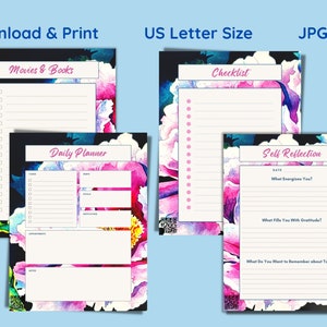 May include: Four printable US Letter size planner pages with a watercolor floral design. The pages include a daily planner, a checklist, a movies and books list, and a self reflection page.