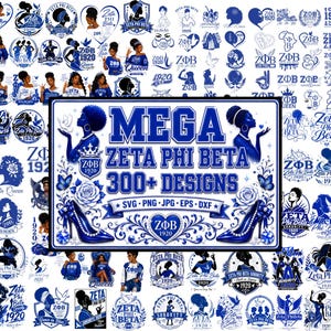 May include: A digital collection of over 300 Zeta Phi Beta sorority designs in blue and white. The central graphic features the text MEGA ZETA PHI BETA 300+ DESIGNS, SVG, PNG, JPG, EPS, DXF, surrounded by illustrations of women, roses, and high heels.