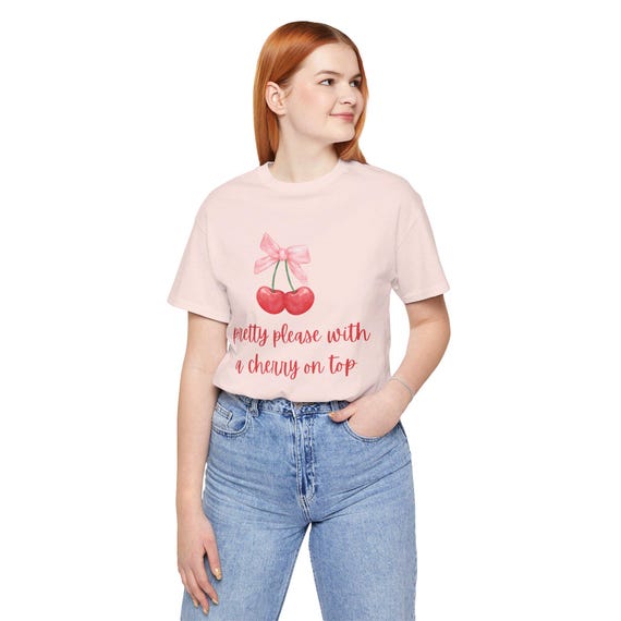 Pretty Please With a Cherry on Top Unisex Jersey Short Sleeve Tee
