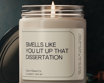 Funny PhD Graduation Candle, Dissertation Gift, Soy Wax Candle