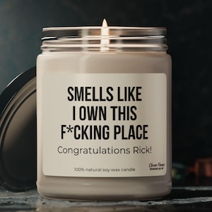 Personalized New Homeowner Gift Housewarming Candle Custom Closing Day Gift Condo Owner Closing Gift for House Smells Like I Own This Place