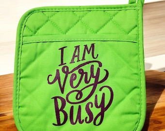 I Am Very Busy Potholder Rubber Backing